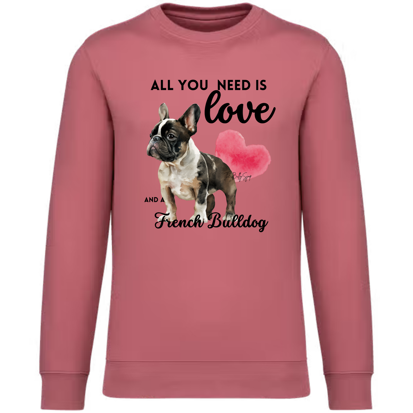 All You Need Is Love And A French Bulldog Sweater