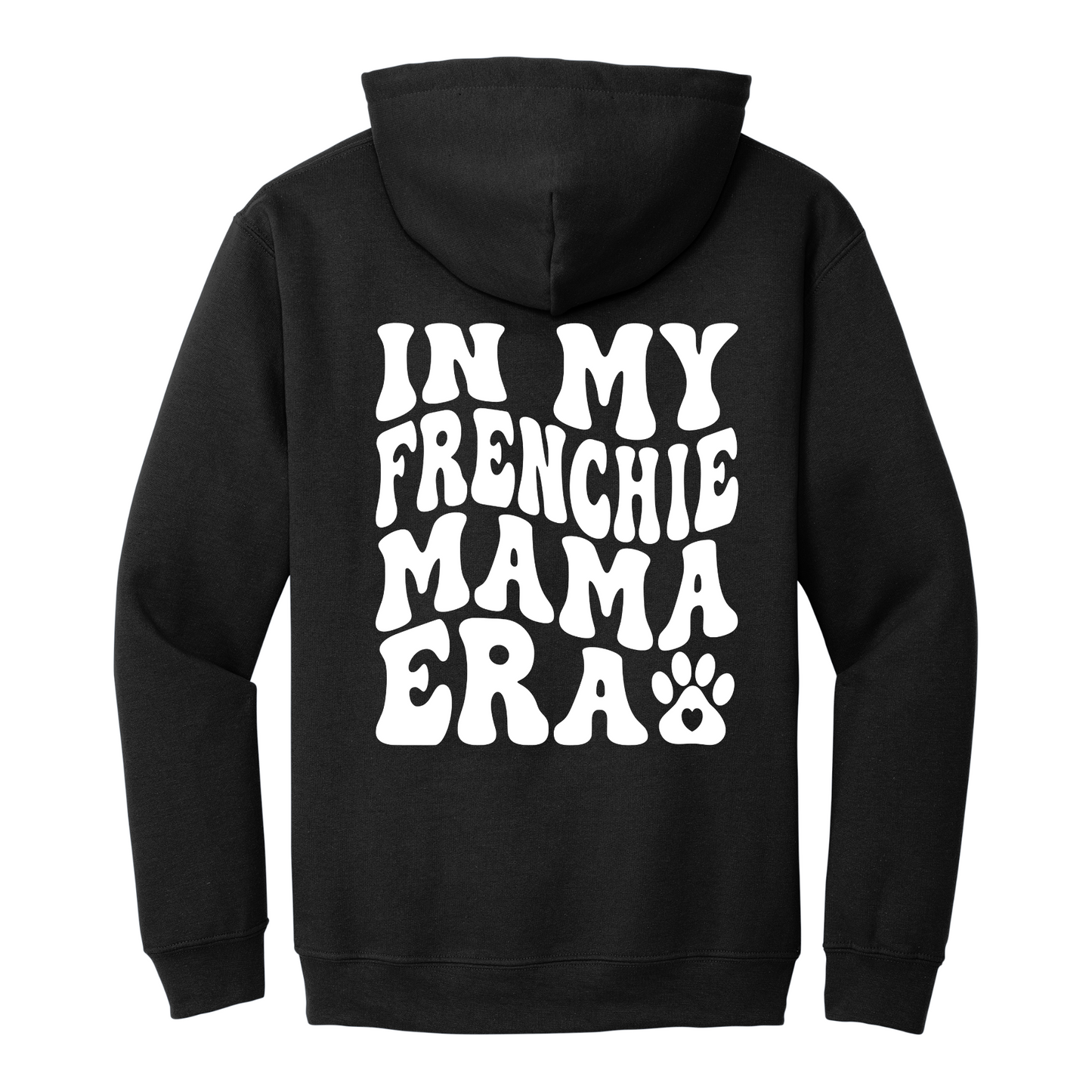 In My Frenchie Mama Era Hoodie