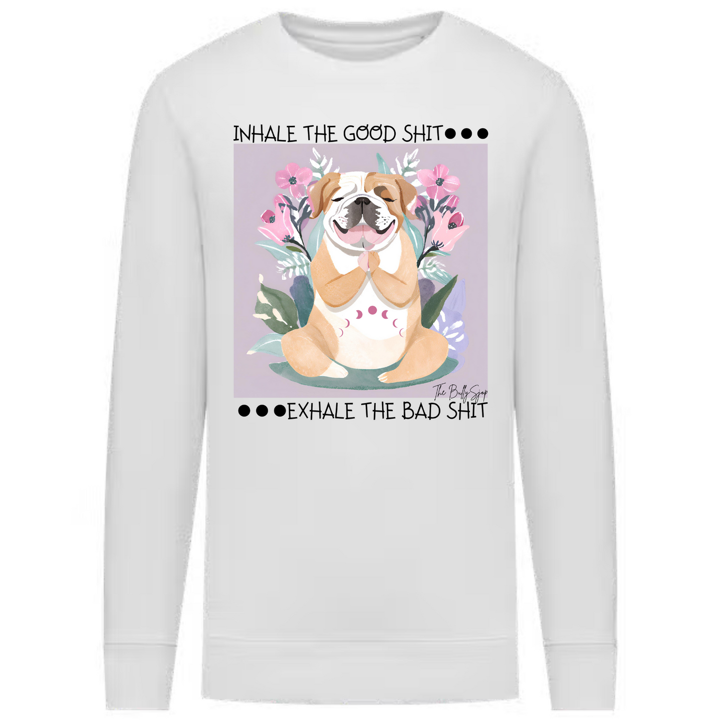 Inhale The Good English Bulldog Sweater