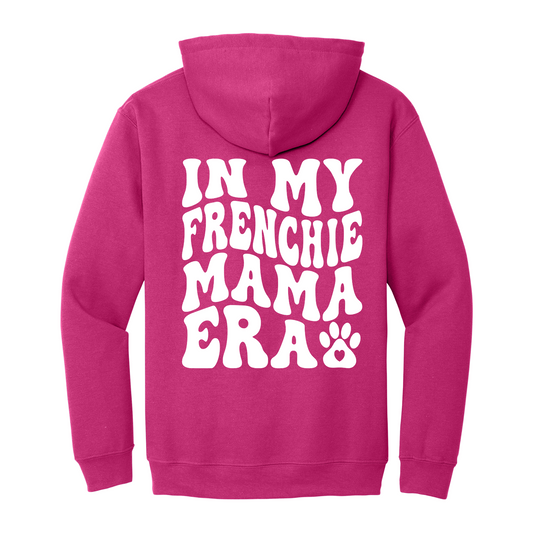 In My Frenchie Mama Era Hoodie