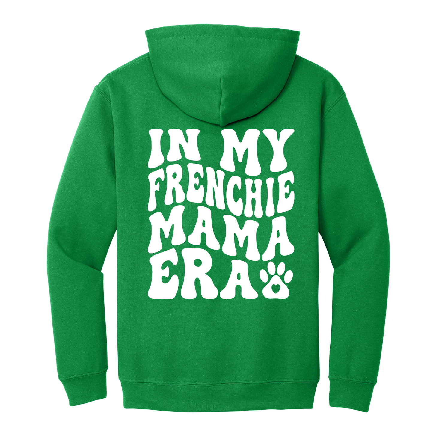 In My Frenchie Mama Era Hoodie