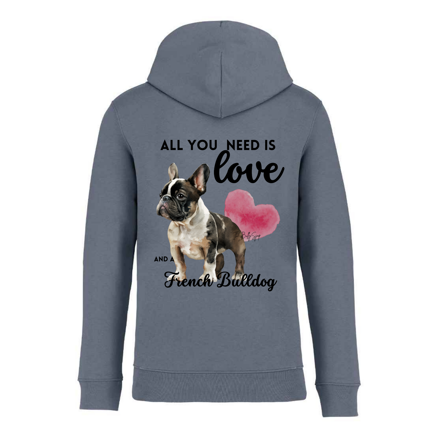 All You Need Is Love And A French Bulldog Hoodie