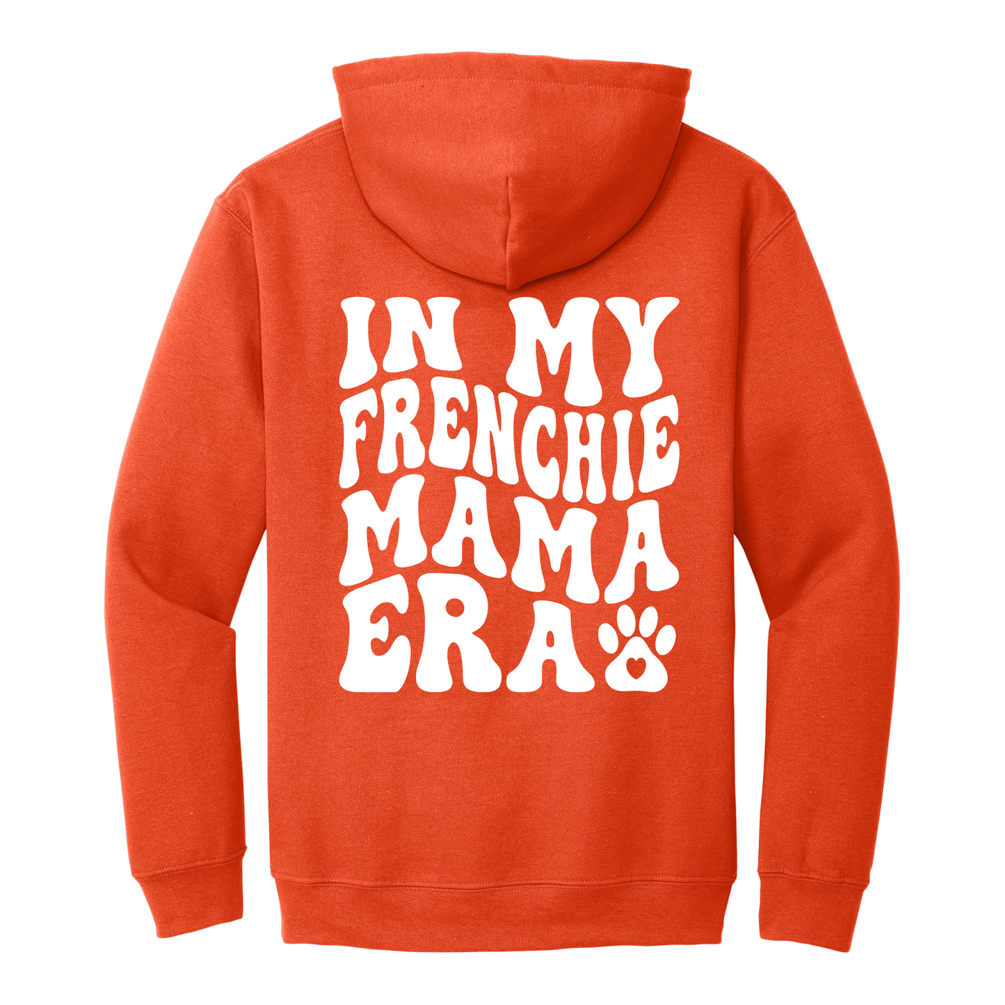 In My Frenchie Mama Era Hoodie