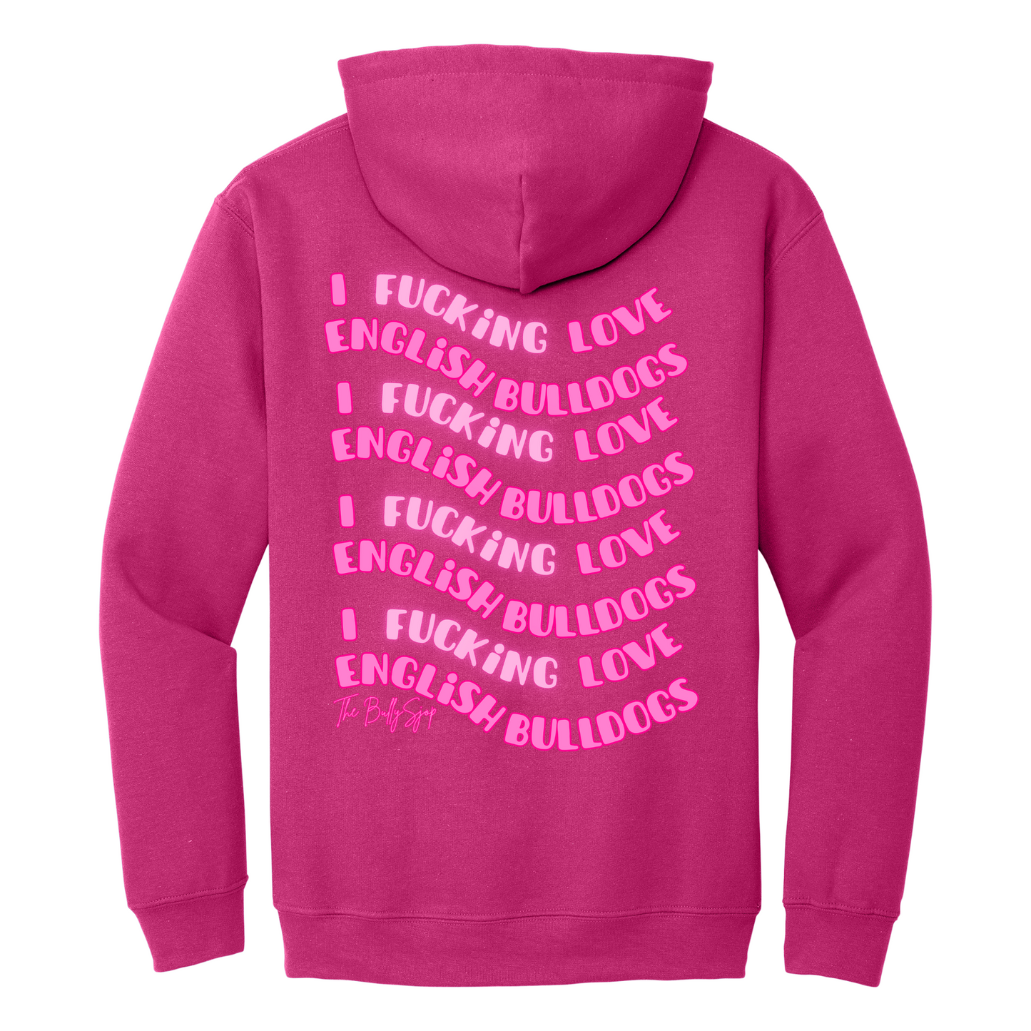 I Fucking Love English Bulldogs Hoodie