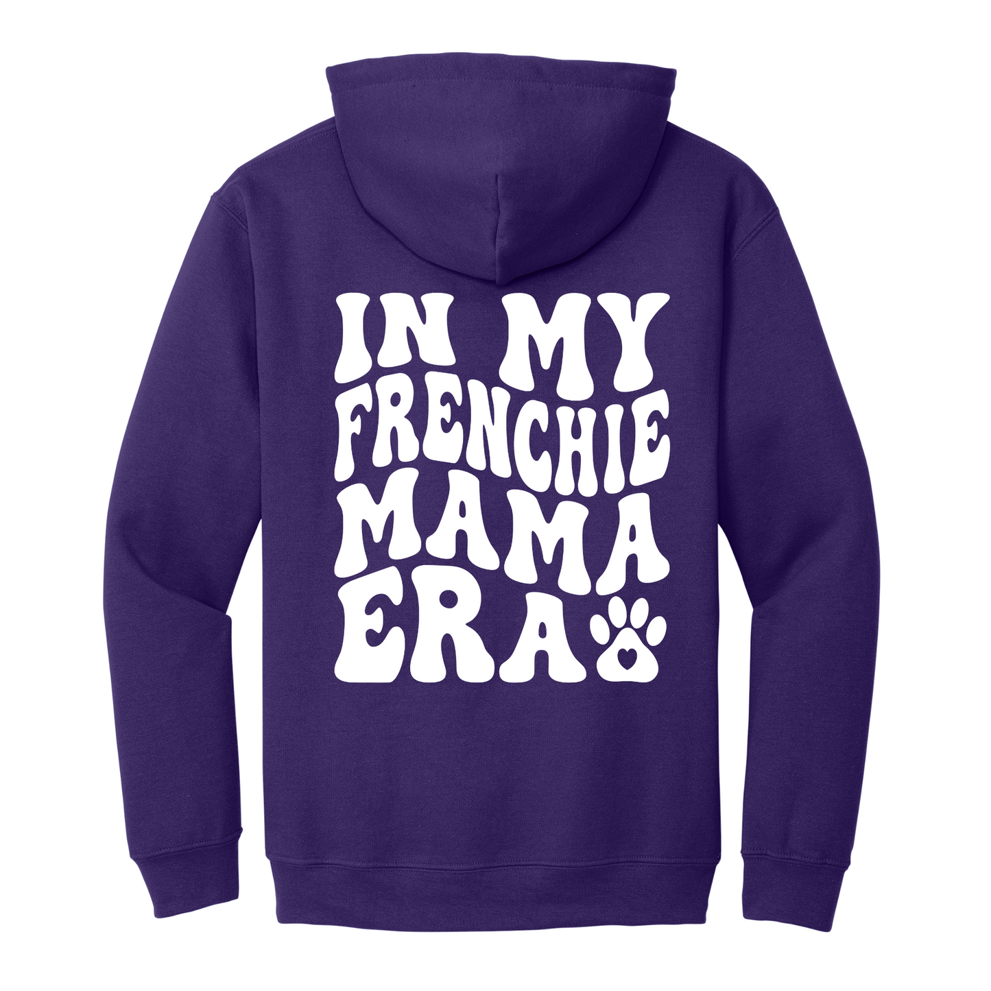 In My Frenchie Mama Era Hoodie