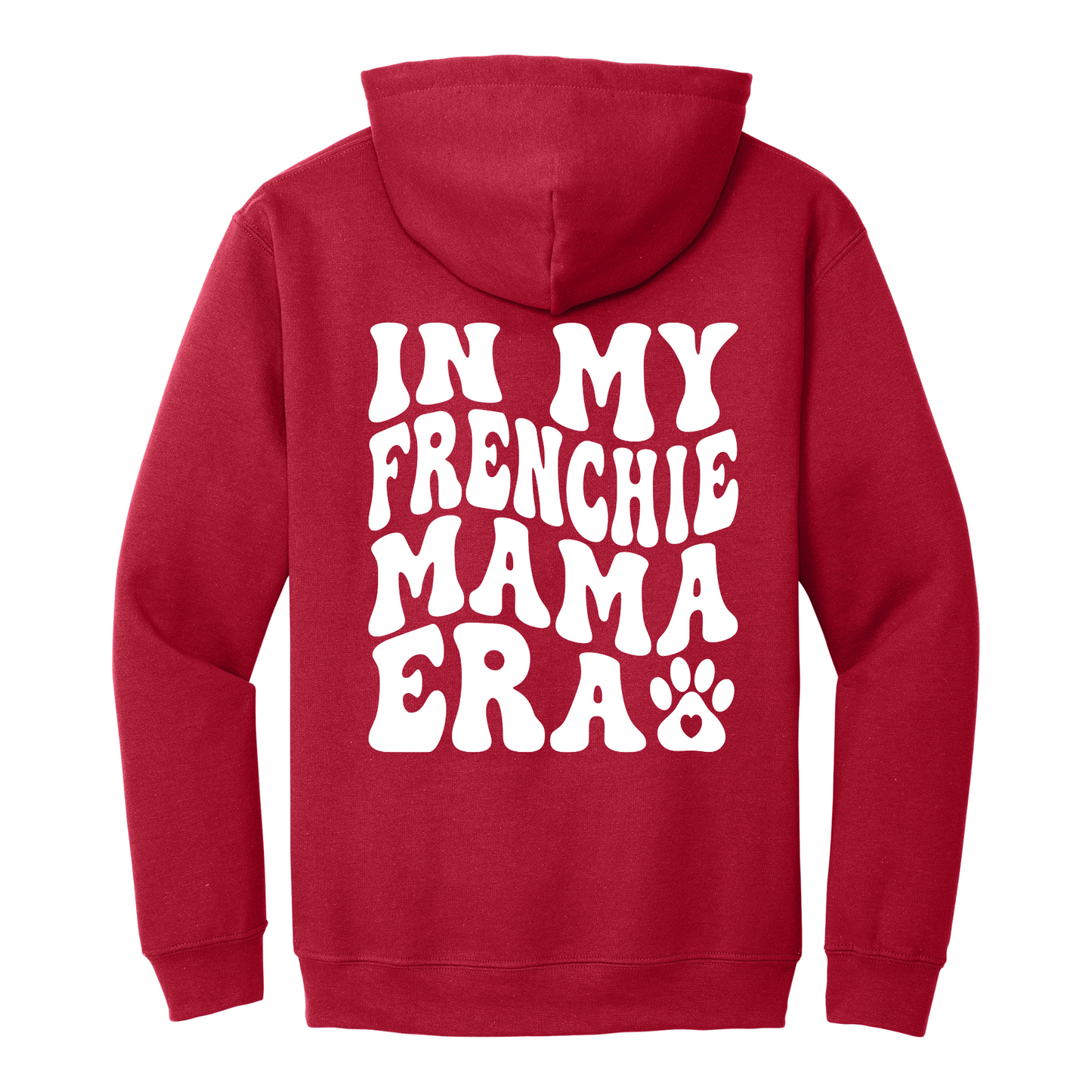 In My Frenchie Mama Era Hoodie