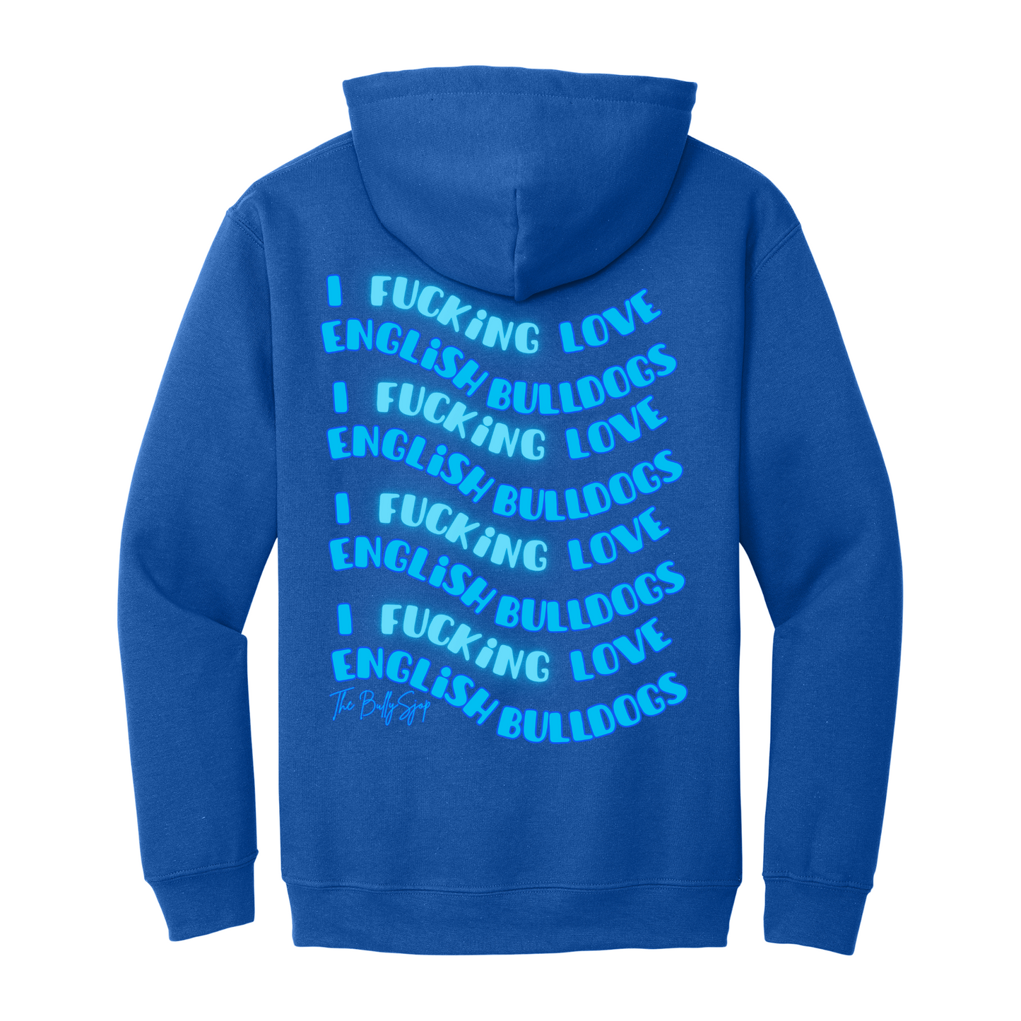 I Fucking Love English Bulldogs Hoodie